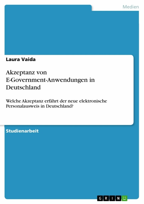 Akzeptanz von E-Government-Anwendungen in Deutschland - Laura Vaida