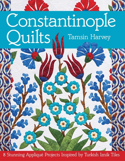 Constantinople Quilts -  Tamsin Harvey