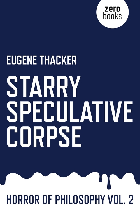 Starry Speculative Corpse -  Eugene Thacker