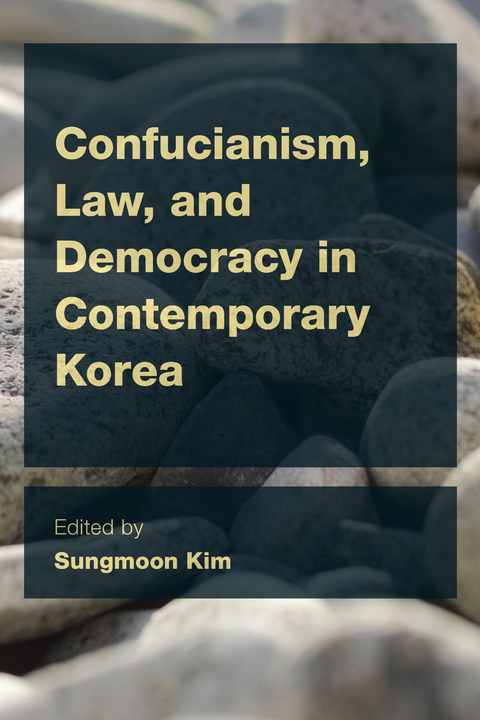 Confucianism, Law, and Democracy in Contemporary Korea - 