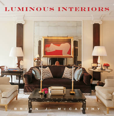 Luminous Interiors -  Brian J. McCarthy