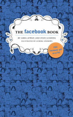 Facebook Book -  Evan Lushing,  Greg Atwan