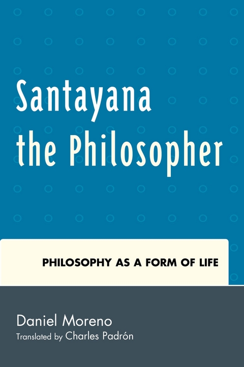 Santayana the Philosopher -  Daniel Moreno