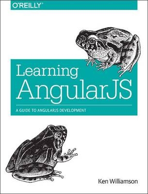 Learning AngularJS -  Ken Williamson