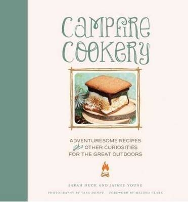Campfire Cookery -  Sarah Huck,  Jaimee Young