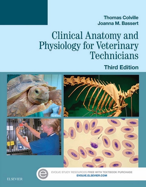 Clinical Anatomy and Physiology for Veterinary Technicians - E-Book -  Thomas P. Colville,  Joanna M. Bassert