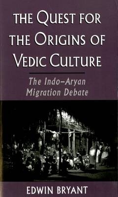 Quest for the Origins of Vedic Culture -  Edwin Bryant