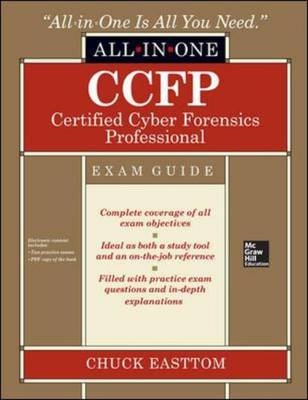 CCFP Certified Cyber Forensics Professional All-in-One Exam Guide -  Chuck Easttom