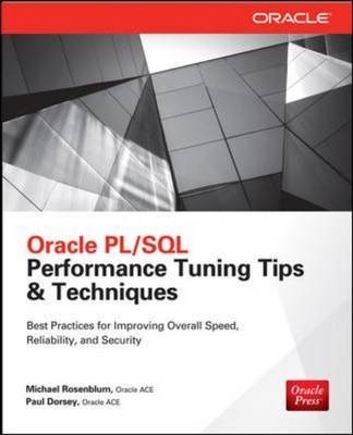 Oracle PL/SQL Performance Tuning Tips & Techniques -  Paul Dorsey,  Michael Rosenblum