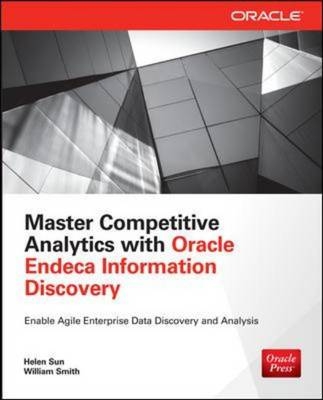 Master Competitive Analytics with Oracle Endeca Information Discovery -  William Smith,  Helen Sun