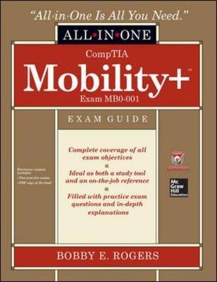 CompTIA Mobility+ Certification All-in-One Exam Guide (Exam MB0-001) -  Bobby E. Rogers