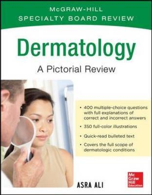 McGraw-Hill Specialty Board Review Dermatology A Pictorial Review 3/E -  Asra Ali