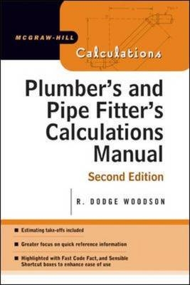 Plumber's and Pipe Fitter's Calculations Manual -  R. Dodge Woodson