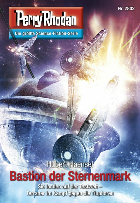 Perry Rhodan 2802: Bastion der Sternenmark -  Hubert Haensel