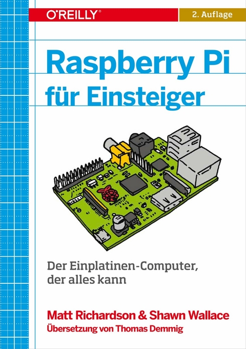 Raspberry Pi für Einsteiger - Matt Richardson, Shawn Wallace