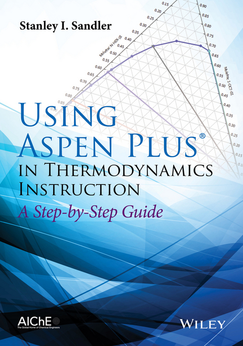 Using Aspen Plus in Thermodynamics Instruction -  Stanley I. Sandler