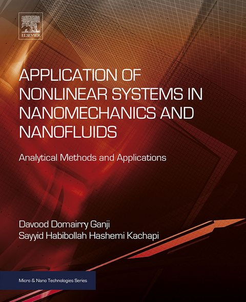 Application of Nonlinear Systems in Nanomechanics and Nanofluids -  Davood Domairry Ganji,  Sayyid Habibollah Hashemi Kachapi