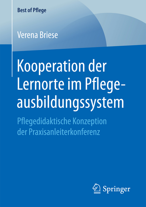 Kooperation der Lernorte im Pflegeausbildungssystem - Verena Briese