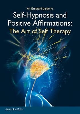 Self-Hypnosis and Positive Affirmations -  Josephine Spire