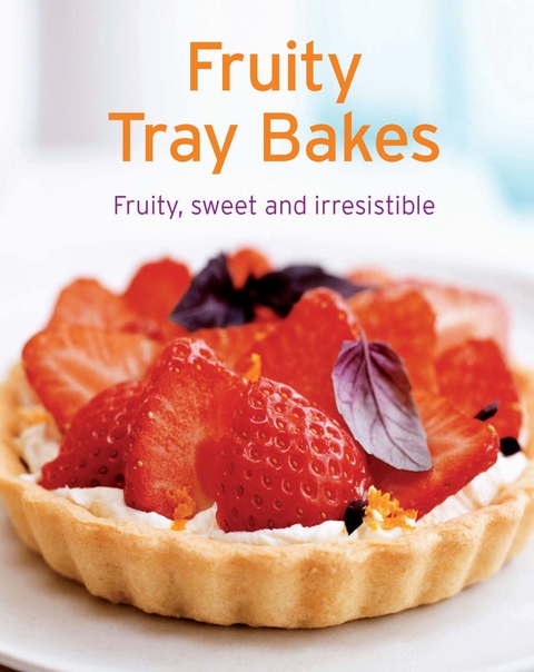 Fruity Tray Bakes -  Naumann &  Göbel Verlag
