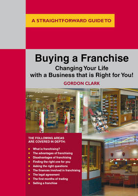 Straightforward Guide to Buying a Franchise -  Gordon Clark