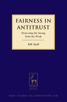 Fairness in Antitrust -  Dr Adi Ayal