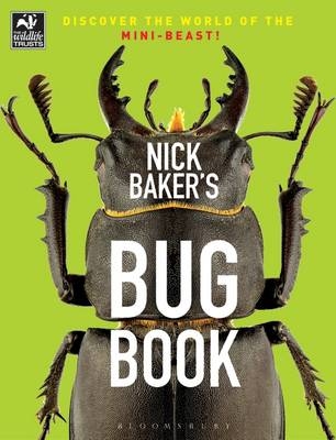 Nick Baker's Bug Book -  Baker Nick Baker