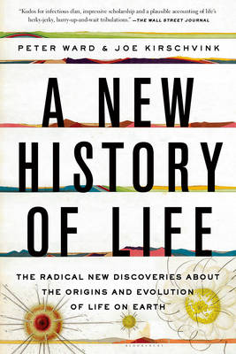 A New History of Life -  Joe Kirschvink,  Peter Ward