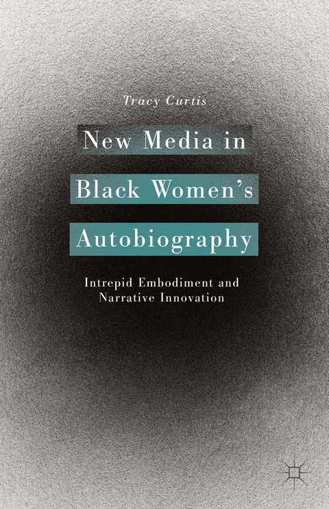 New Media in Black Women's Autobiography -  T. Curtis