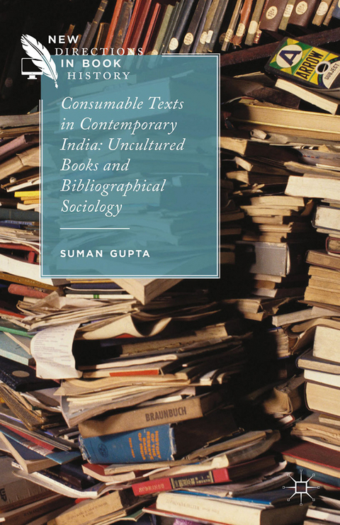 Consumable Texts in Contemporary India -  S. Gupta