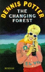 Changing Forest -  Dennis Potter