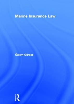 Marine Insurance Law - UK) Gurses Ozlem (King's College London