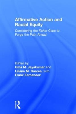 Affirmative Action and Racial Equity -  Liliana M. Garces,  Uma M. Jayakumar