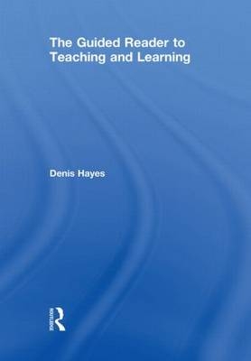 The Guided Reader to Teaching and Learning - UK) Hayes Denis (Formerly University of Plymouth