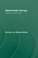 Multi-Family Therapy - UK) Asen Eia (CNWL NHS Trust, University of Dresden) Scholz Michael (Department for Child and Adolescent Psychiatry