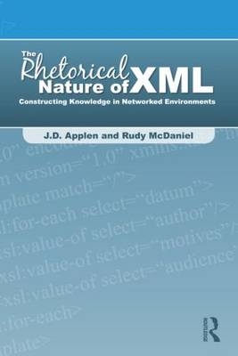 Rhetorical Nature of XML -  J.D. Applen,  Rudy McDaniel