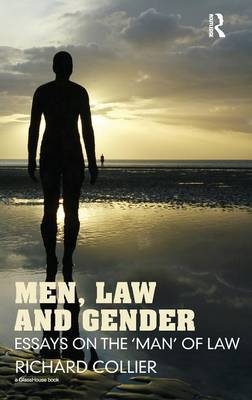 Men, Law and Gender -  Richard Collier