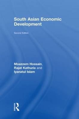 South Asian Economic Development -  Moazzem Hossain,  Rajat Kathuria