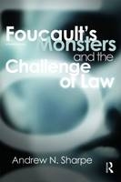 Foucault's Monsters and the Challenge of Law -  Alex Sharpe