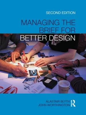 Managing the Brief for Better Design - Paris Alastair (Organization for Economics Cooperation and Development  France) Blyth, London John (DEGW  UK) Worthington