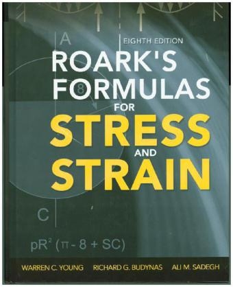 Roark's Formulas for Stress and Strain -  Richard G. Budynas,  Warren C. Young