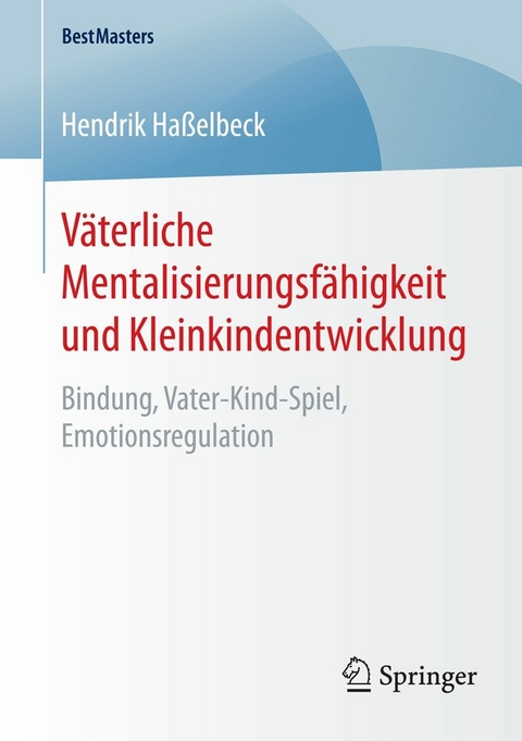 Väterliche Mentalisierungsfähigkeit und Kleinkindentwicklung - Hendrik Haßelbeck