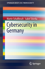 Cybersecurity in Germany - Martin Schallbruch, Isabel Skierka