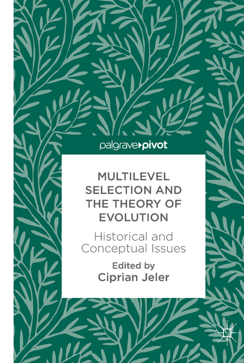 Multilevel Selection and the Theory of Evolution - 