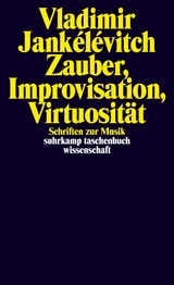 Zauber, Improvisation, Virtuosität - Vladimir Jankélévitch