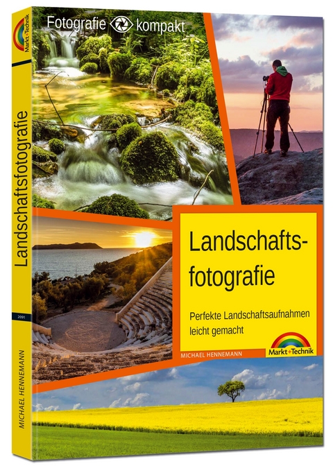 Landschaftsfotografie - das Praxisbuch für perfekte Aufnahmen - Michael Hennemann