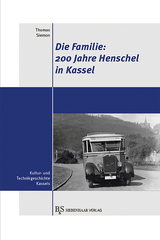 Die Familie: 200 Jahre Henschel in Kassel - Thomas Siemon