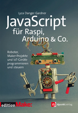 JavaScript für Raspi, Arduino & Co. - Lyza Danger Gardner