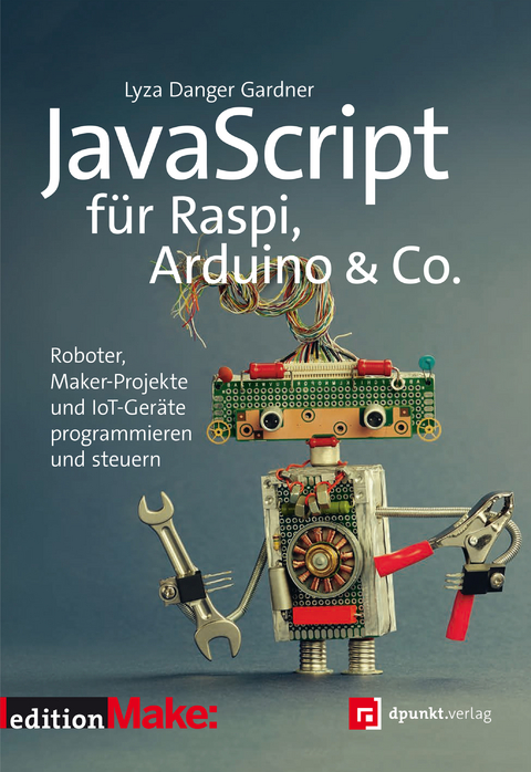 JavaScript für Raspi, Arduino & Co. - Lyza Danger Gardner