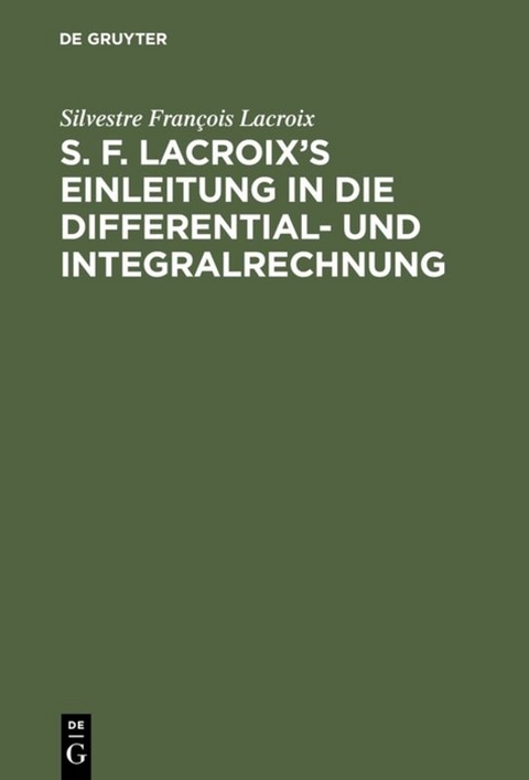 S. F. Lacroix’s Einleitung in die Differential- und Integralrechnung - Silvestre François Lacroix